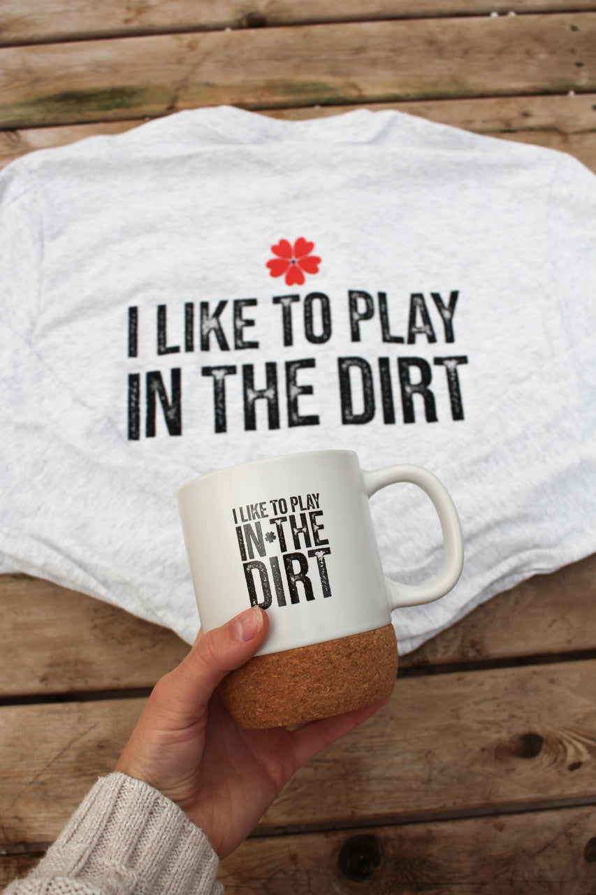 I Like To Play In The Dirt' Romence Gardens Long Sleeve Shirt