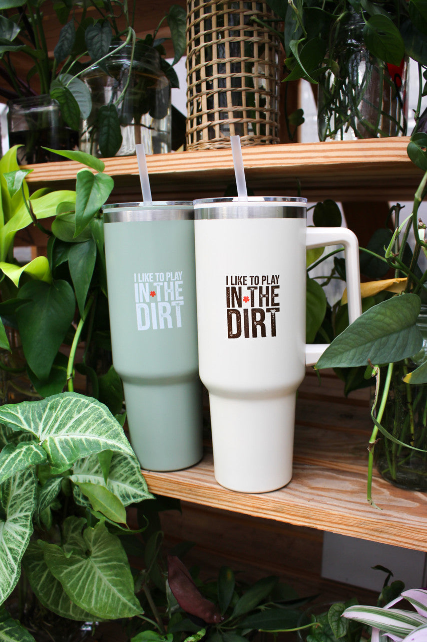 Romence Gardens "I Like To Play In The Dirt" 40 oz. Tumbler