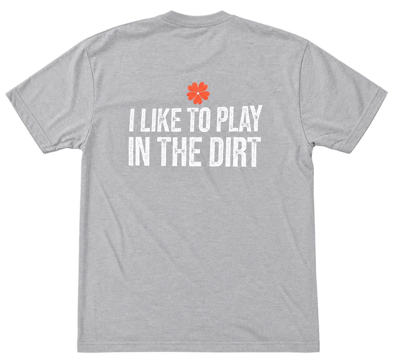 I Like To Play In The Dirt' Romence Gardens T-Shirt